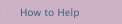 How to Help